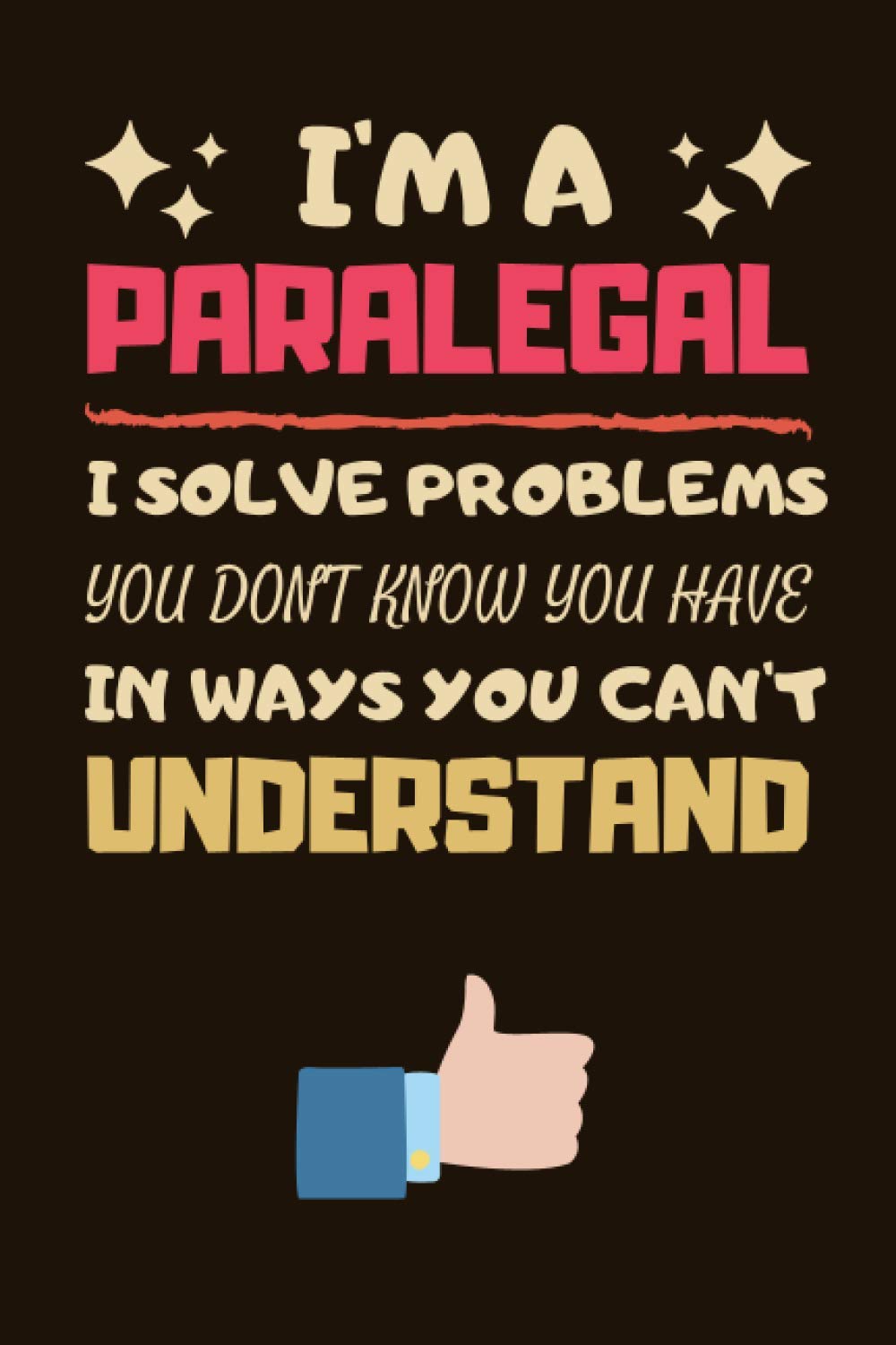 Paralegal Gifts: Lined Notebook Journal Paper Blank, an Appreciation Gift for Paralegal to Write in (Volume 1)