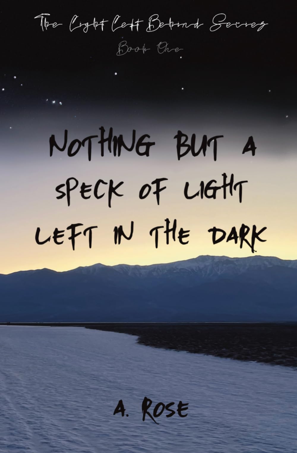 Nothing but a Speck of Light Left in the Dark: 1 (The Light Left Behind)
