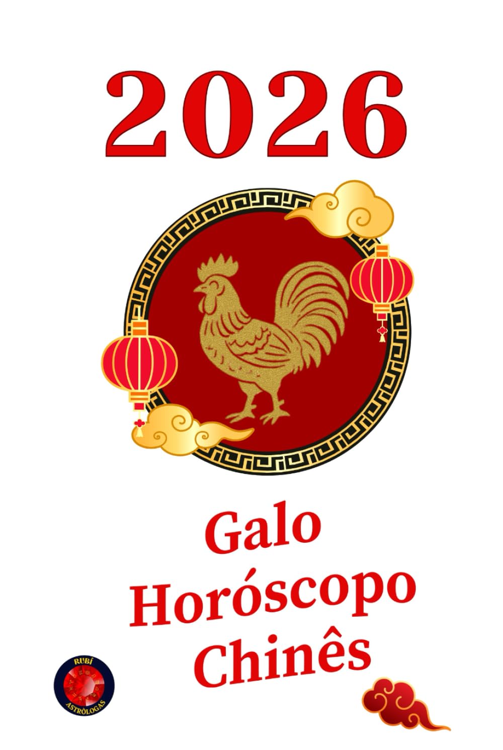 Galo Horóscopo Chinês 2026
