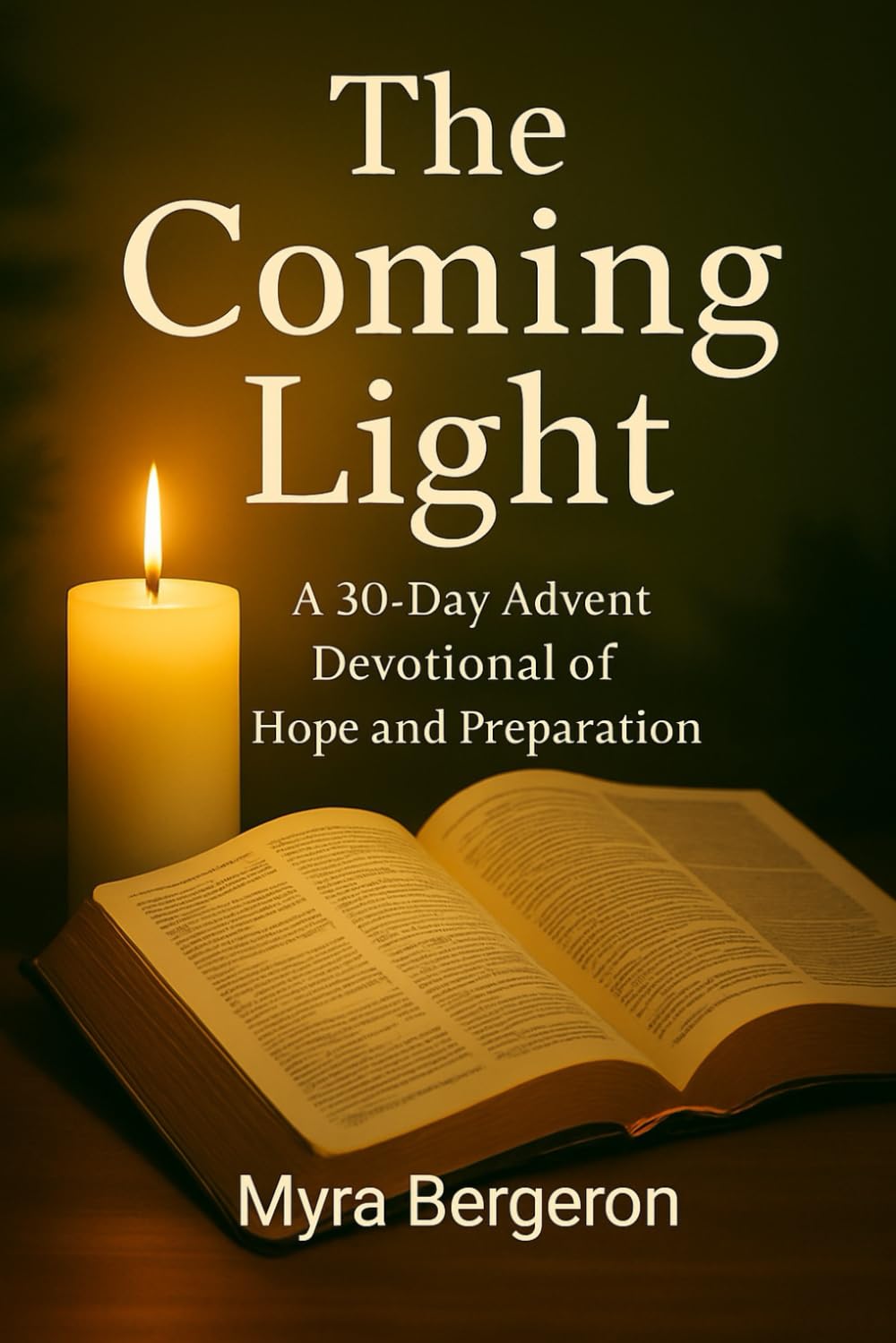 The Coming Light: 30 Day Advent Devotional (Faith and Reflection)
