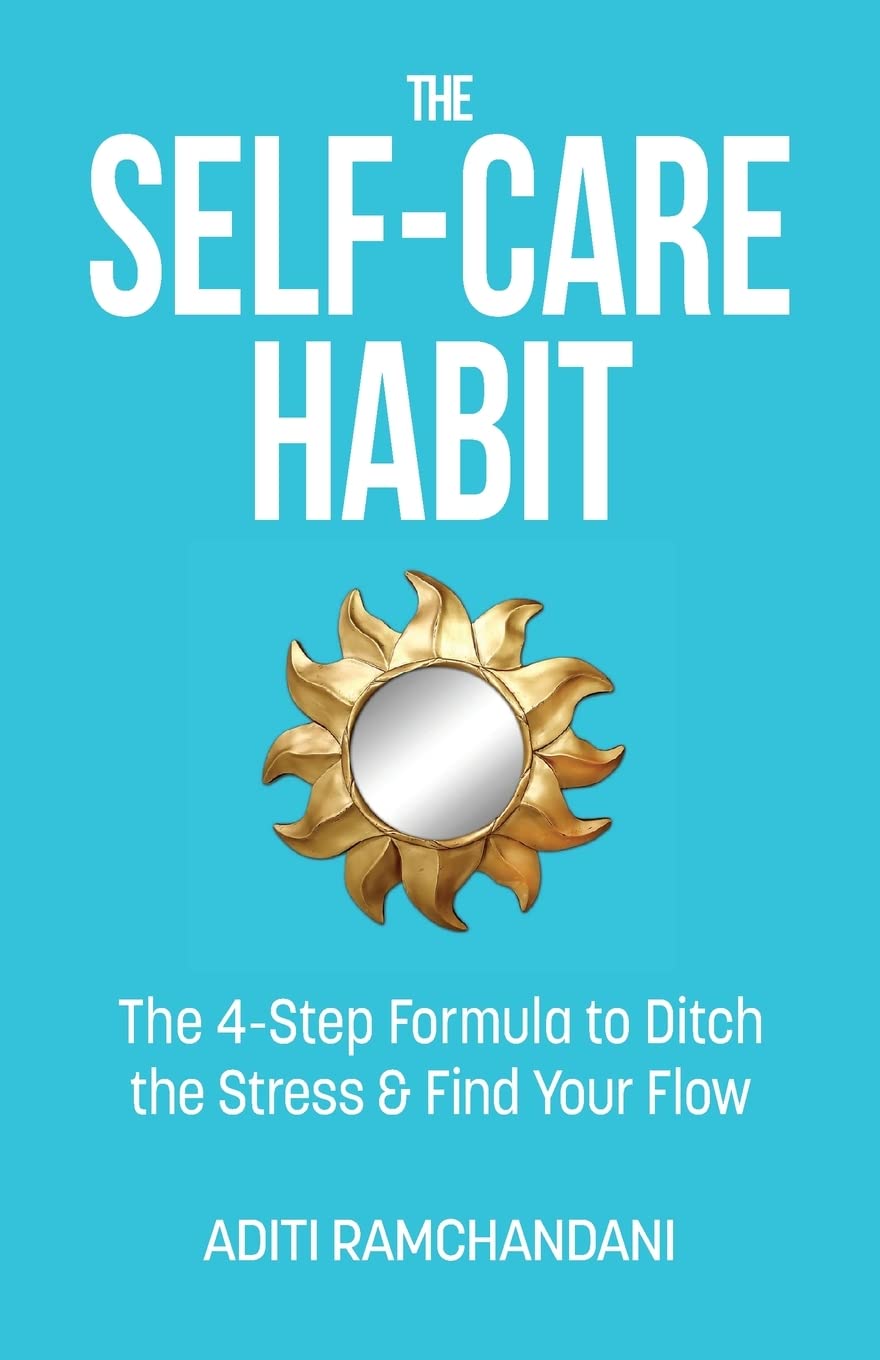 Buy The Self-Care Habit: The 4-step Formula to Ditch the Stress and Find Your Flow — BookShops.in