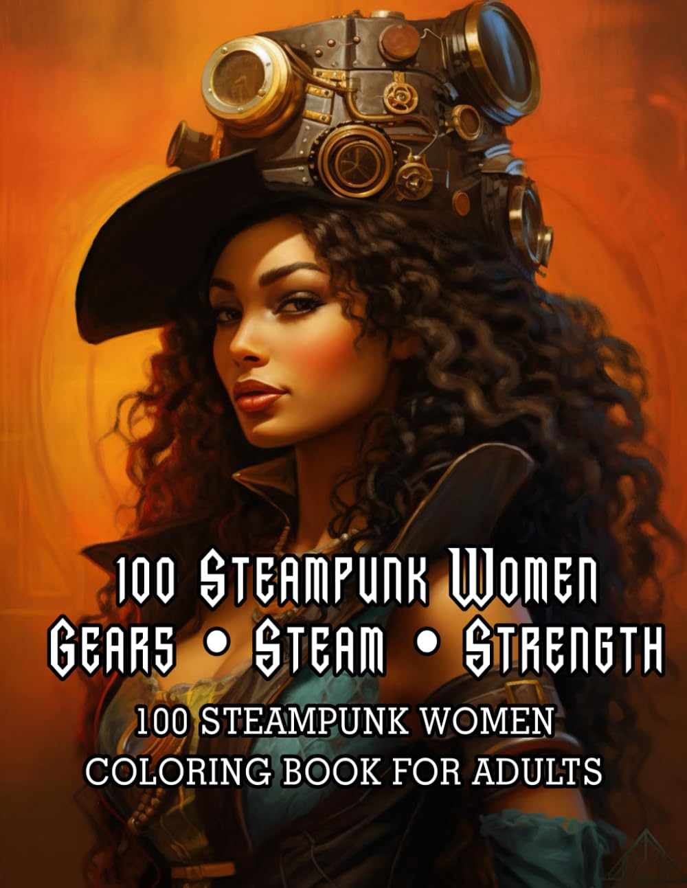 Discover the fascinating world of steampunk with this unique adult coloring book.: 100 Wonderful Steampunk Girls features 100 detailed illustrations ... – elegant, strong, and full of character.