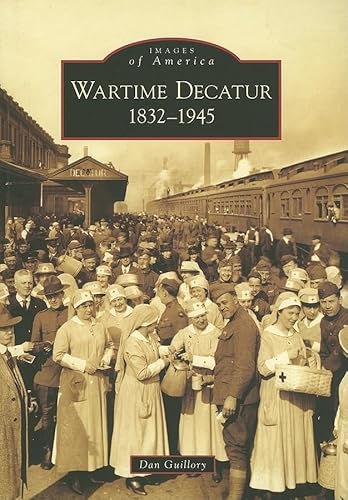 Wartime Decatur 1832-1945