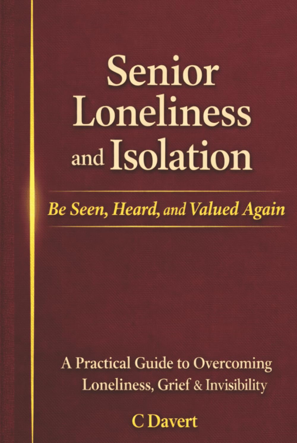Senior Loneliness and Isolation: Be Seen, Heard, and Valued Again