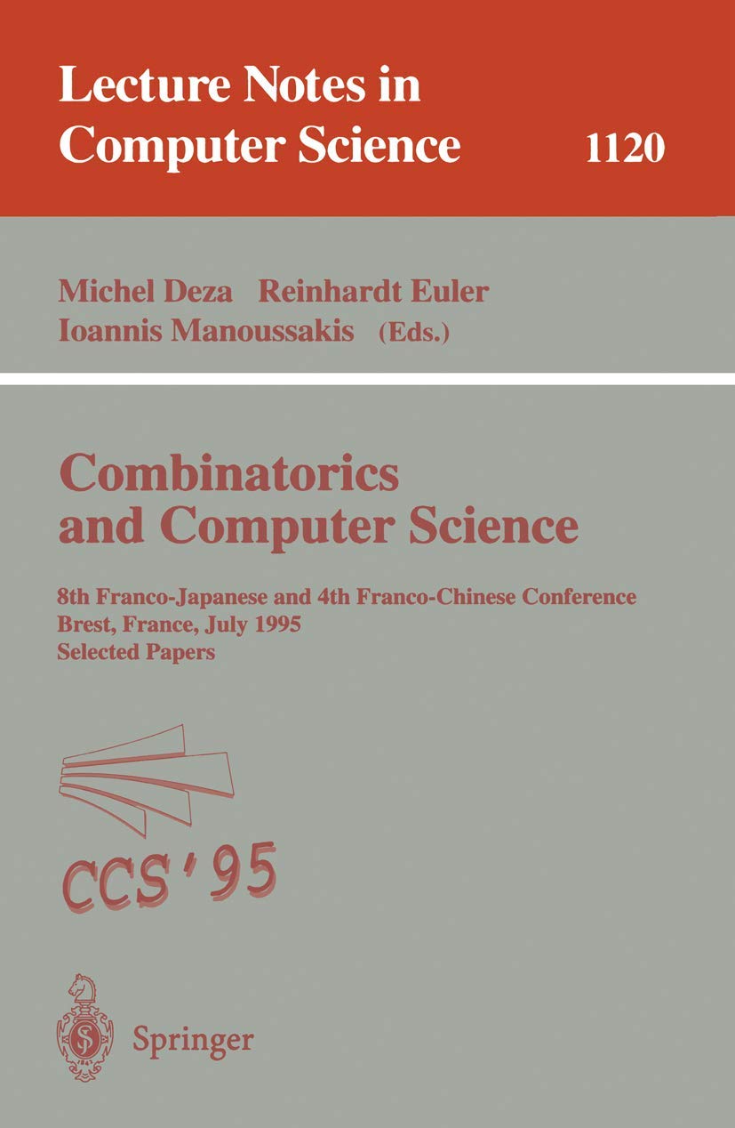 Combinatorics and Computer Science: 8th Franco-Japanese and 4th Franco-Chinese Conference, Brest, France, July 3 - 5, 1995 Selected Papers (Lecture