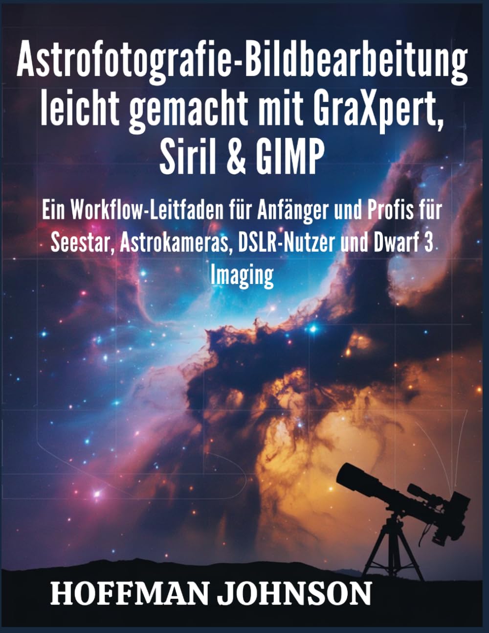 Astrofotografie-Bildbearbeitung leicht gemacht mit GraXpert, Siril & GIMP