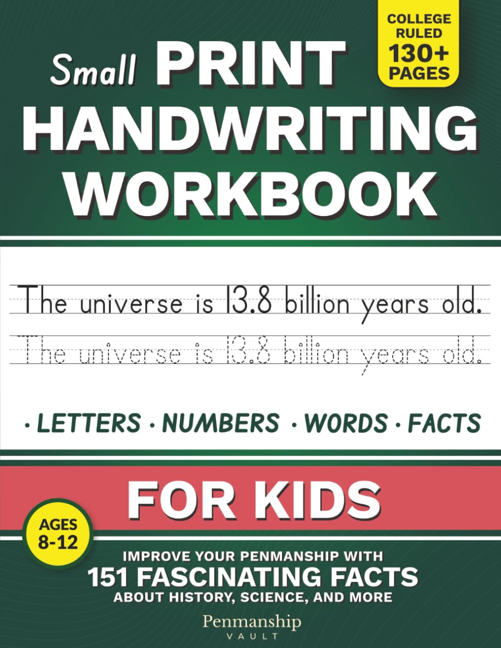 Small Print Handwriting Workbook for Kids: Improve your Penmanship with 151 Fascinating Facts about History, Science, and More