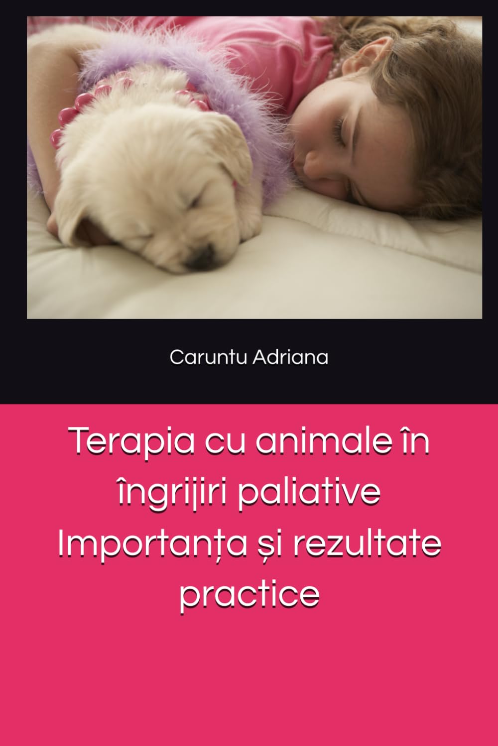 Terapia cu animale în îngrijiri paliative Importanța și rezultate practice