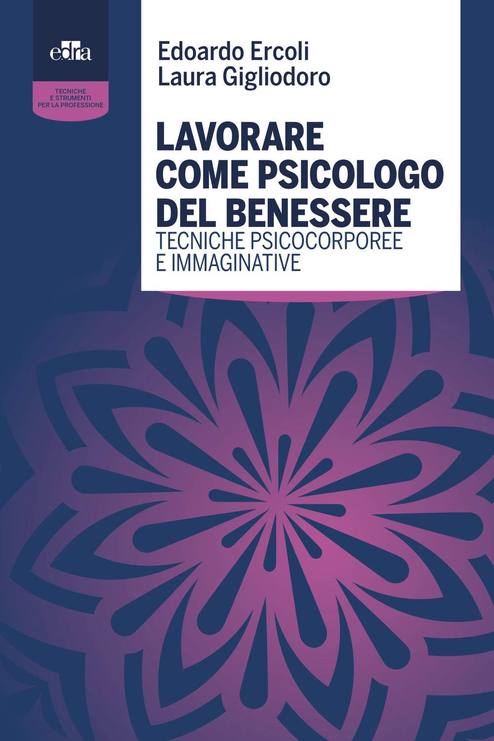 Lavorare Come Psicologo Del Benessere. Tecniche Psicocorporee E Immaginative - 4