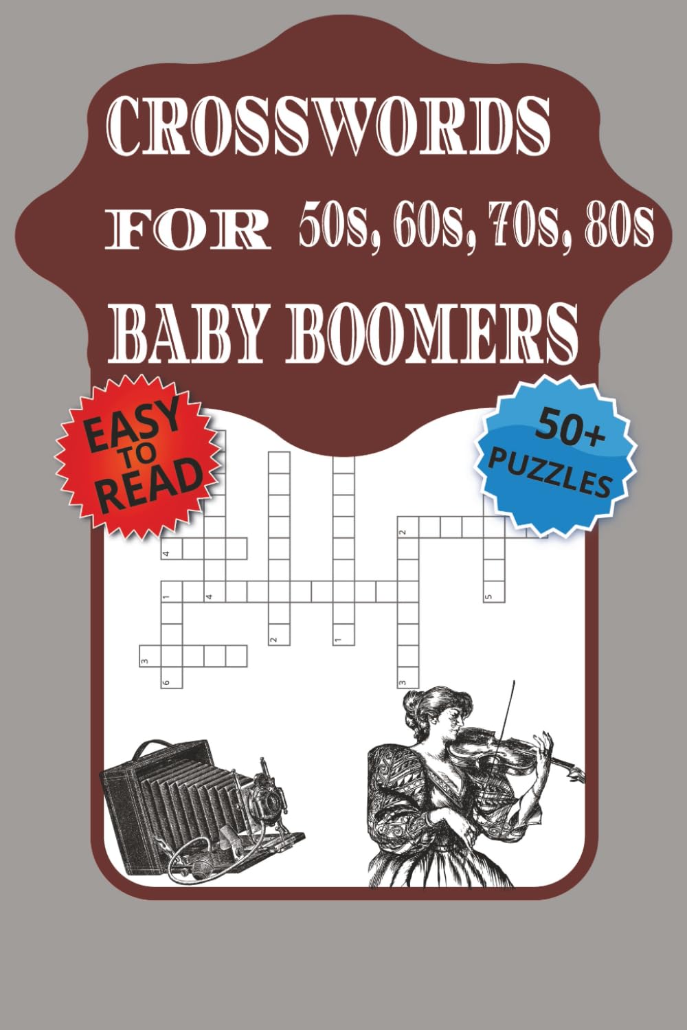 Baby Boomer Crossword Puzzles: Crossword Puzzles with Easy to Read Print about 1950s, 1960s, 1970s and More | 6x9 inches, 120 pages | 50+ Puzzles … Gifts for Vacations, Holidays and Relaxation