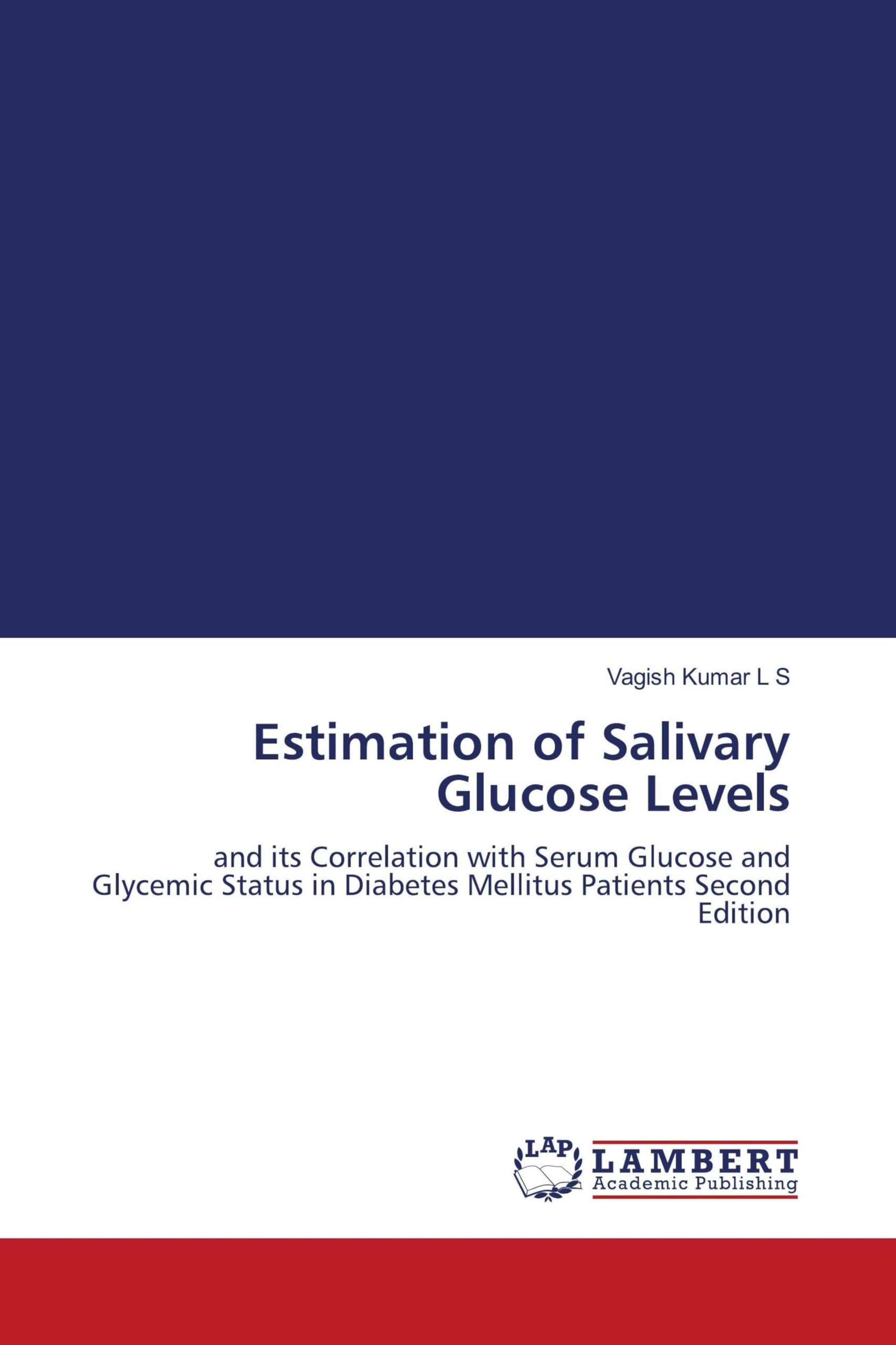 Estimation of Salivary Glucose Levels: and its Correlation with Serum Glucose and Glycemic Status in Diabetes Mellitus Patients Second Edition