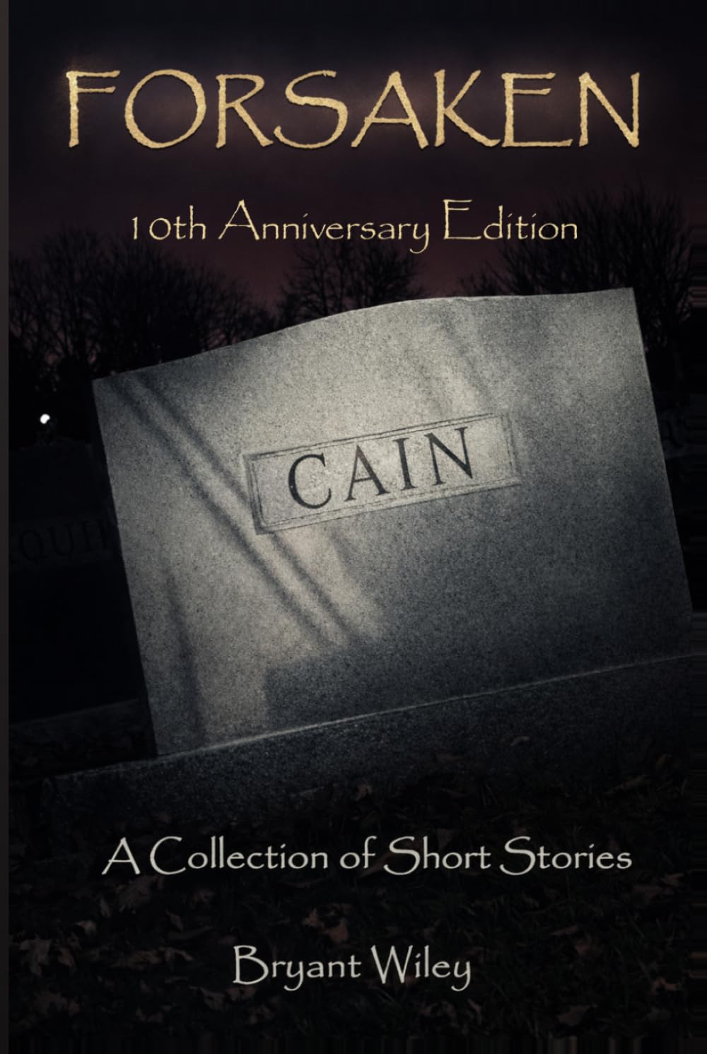 Forsaken: A Collection Of Short Stories, 10th Anniversary Edition