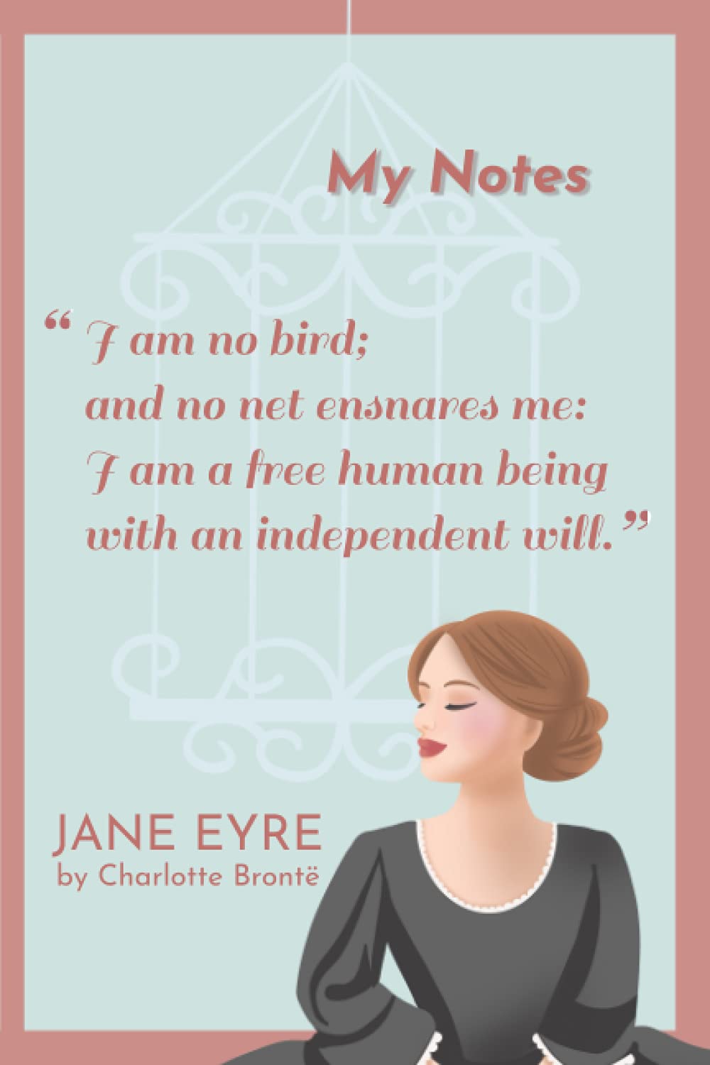 Jane Eyre Quote Notebook Illustration - 6" x 9", 120 pages, Lined, Numbered pages