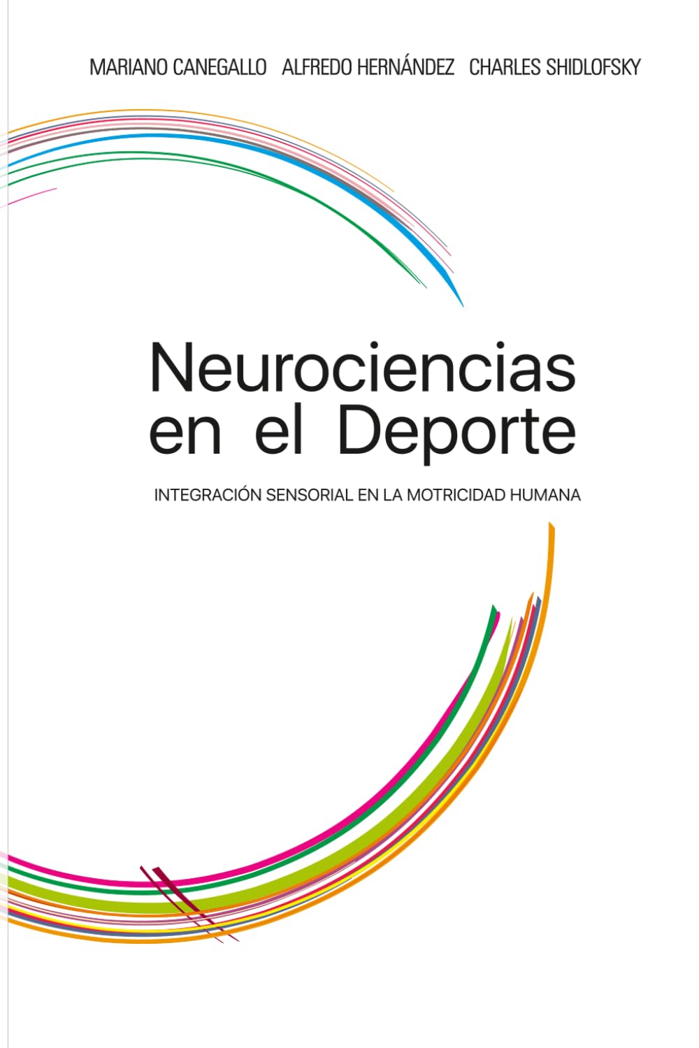 Neurociencias en el Deporte: INTEGRACIÓN SENSORIAL EN LA MOTRICIDAD HUMANA