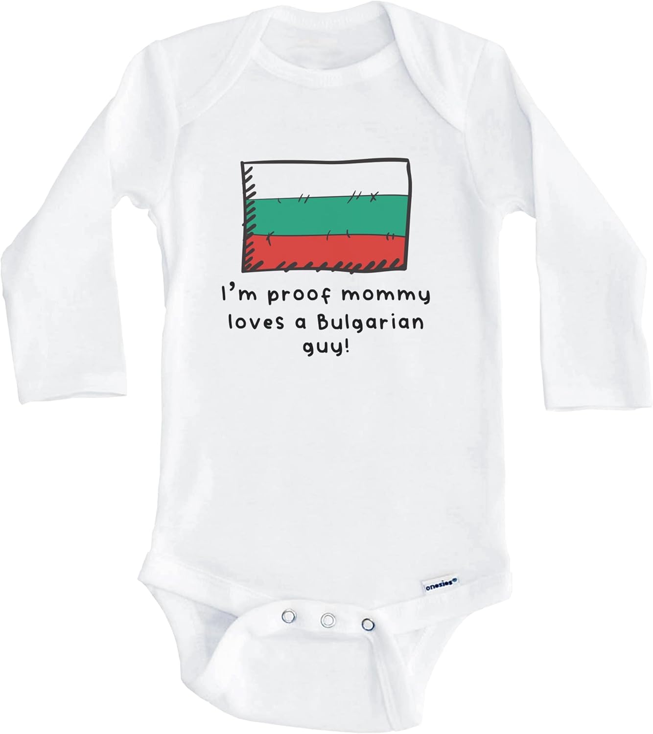 I'm Proof Mommy Loves A Bulgarian Guy Bulgaria Flag One Piece Baby Bodysuit (Long Sleeve)