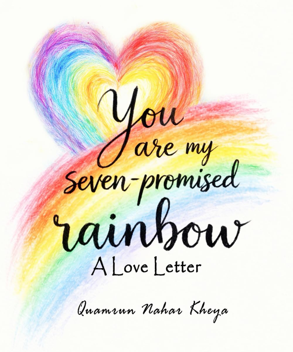 You Are My Seven-Promised Rainbow: A love-letter book