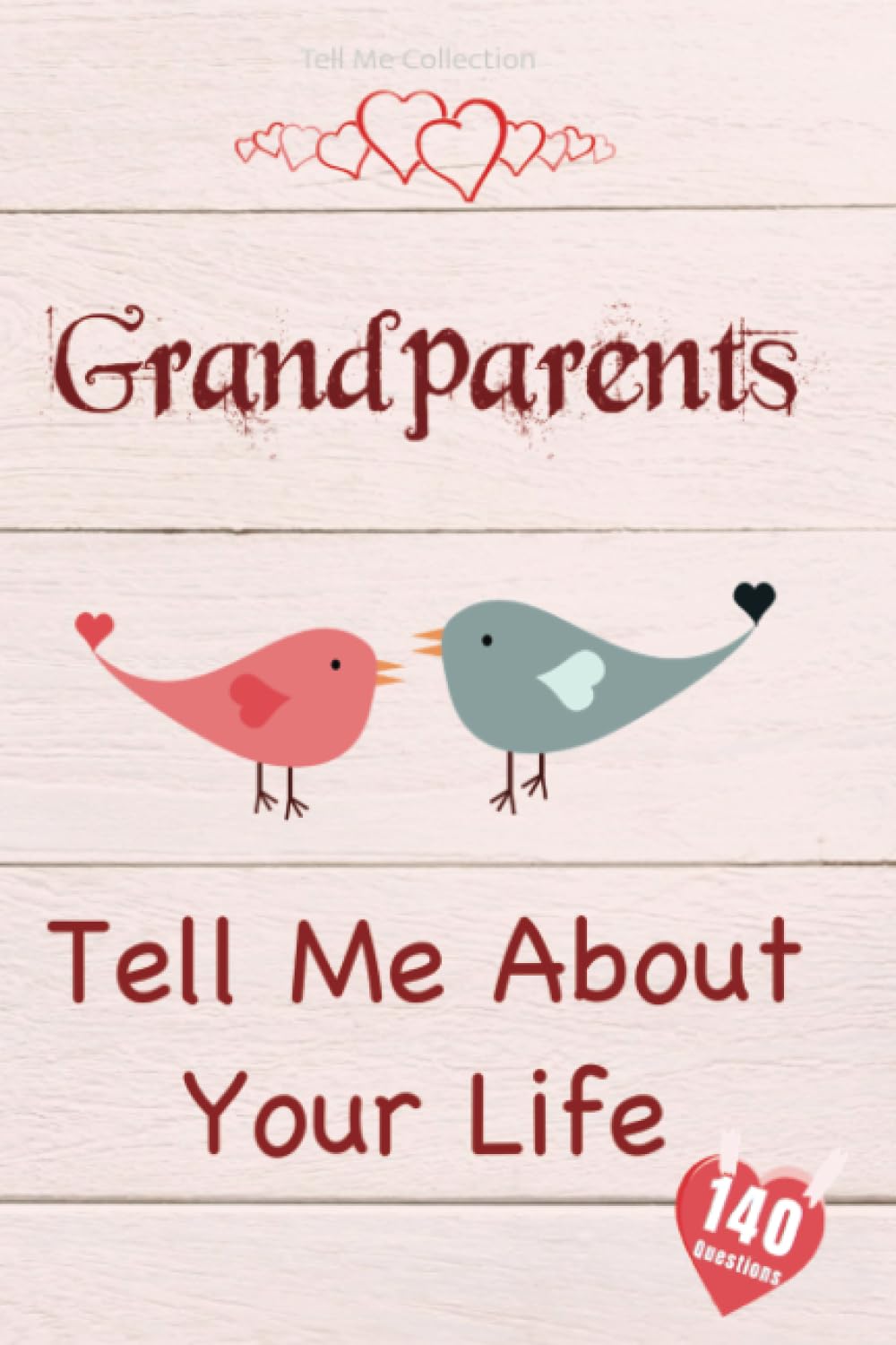 Grandparents, Tell Me About Your Life: Keepsake & Memory Journal with questions for Grandparents, Grandma & Grandpa | Book to fill out for Grandchildren