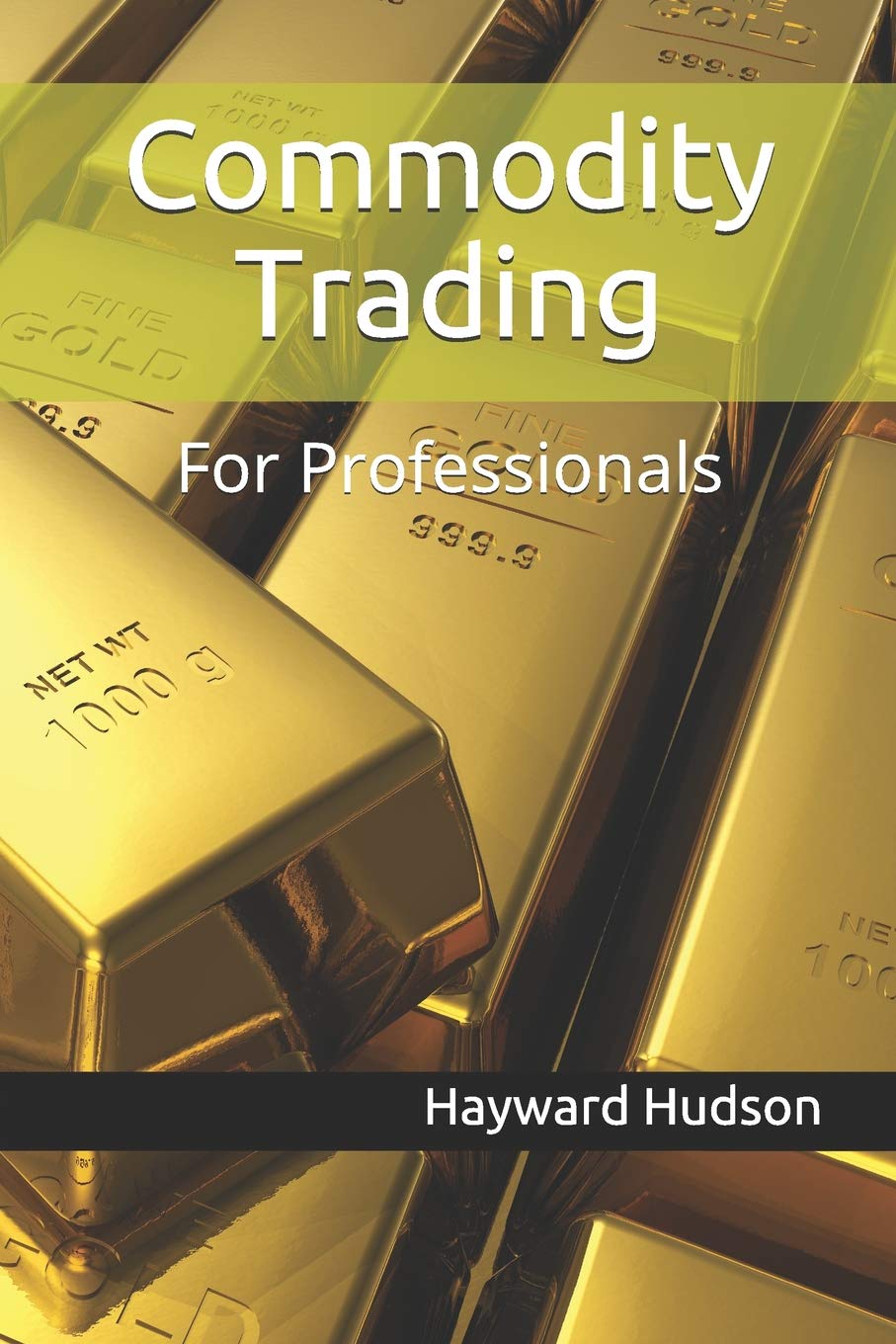 INDEPENDENTLY PUBLISHED Commodity Trading: Trading Made Easy