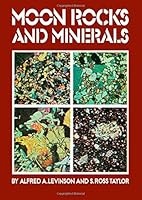 Moon Rocks and Minerals: Scientific Results of the Study of the Apollo 11 Lunar Samples With Preliminary Data on Apollo 12 Samples 0080166695 Book Cover