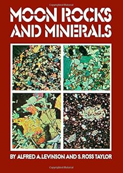Hardcover Moon Rocks and Minerals: Scientific Results of the Study of the Apollo 11 Lunar Samples With Preliminary Data on Apollo 12 Samples Book