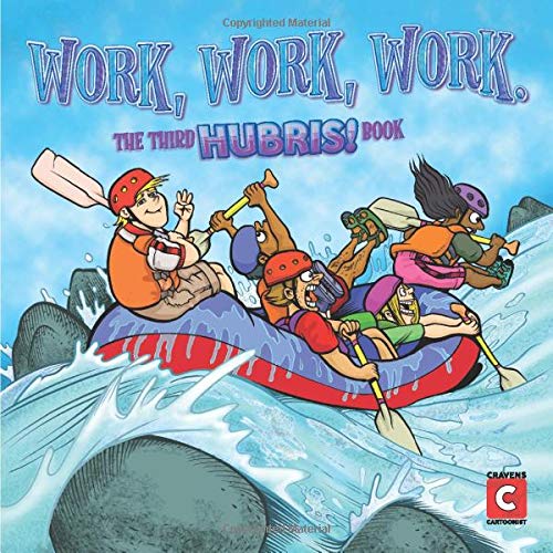 Work, Work, Work: The Third Hubris! Book