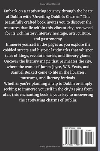 Dublin Travel Guide 2024: A Journey through History, Arts, Culture, and Gastronomy