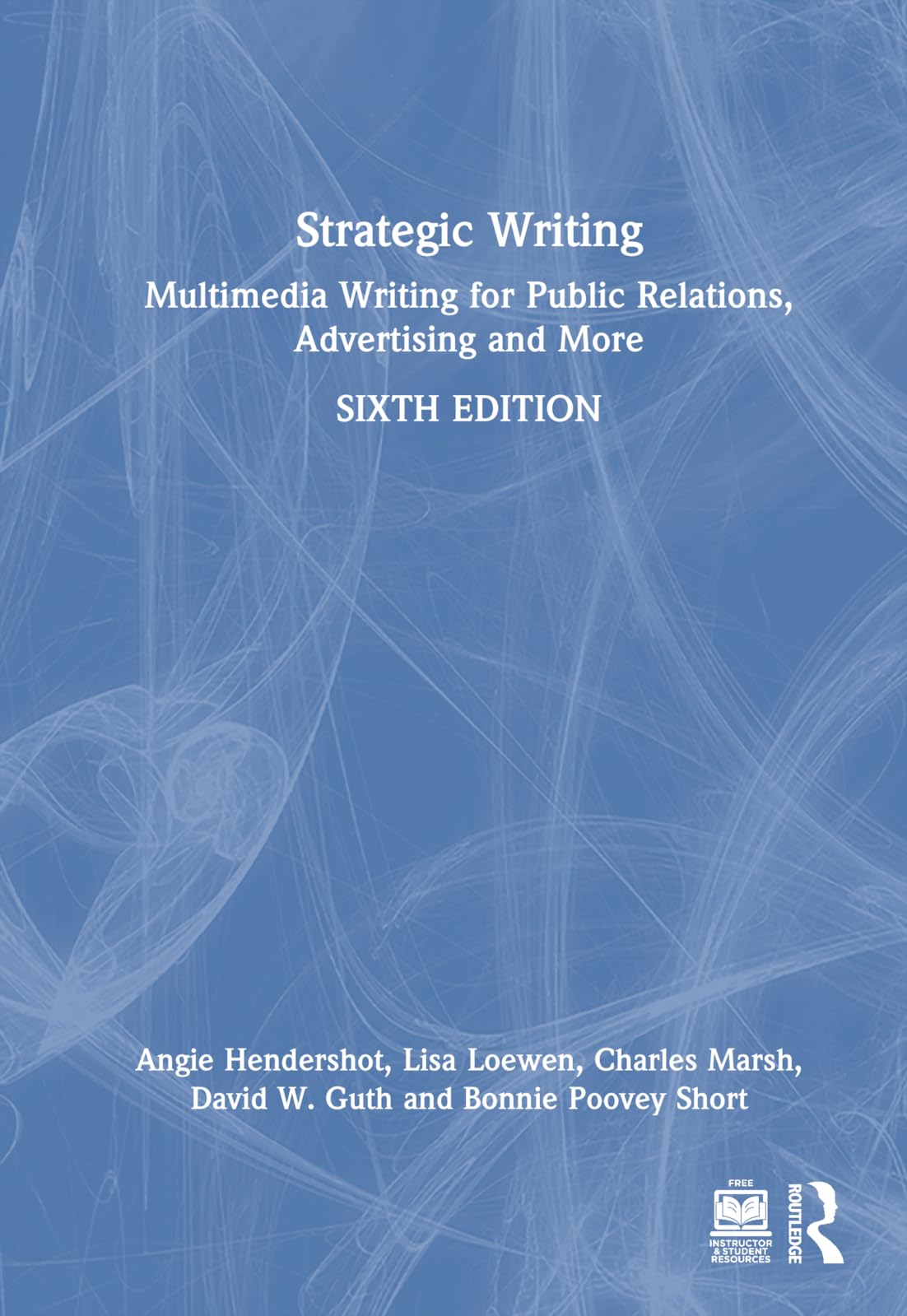 Strategic Writing: Multimedia Writing for Public Relations, Advertising ...