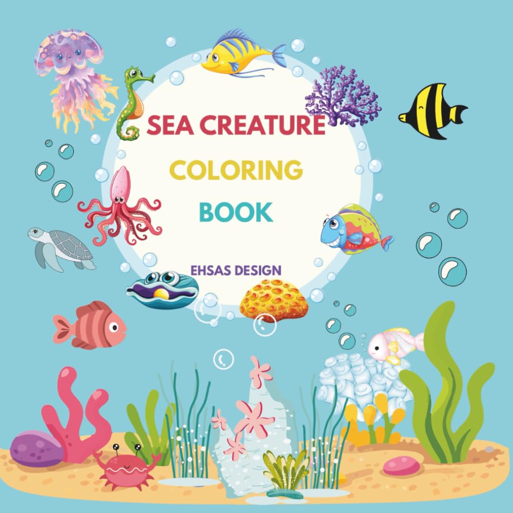 Cute Sea Creatures Coloring Book for Kids: Bold & Easy Ocean Animals Coloring Pages for Fun and Relaxation