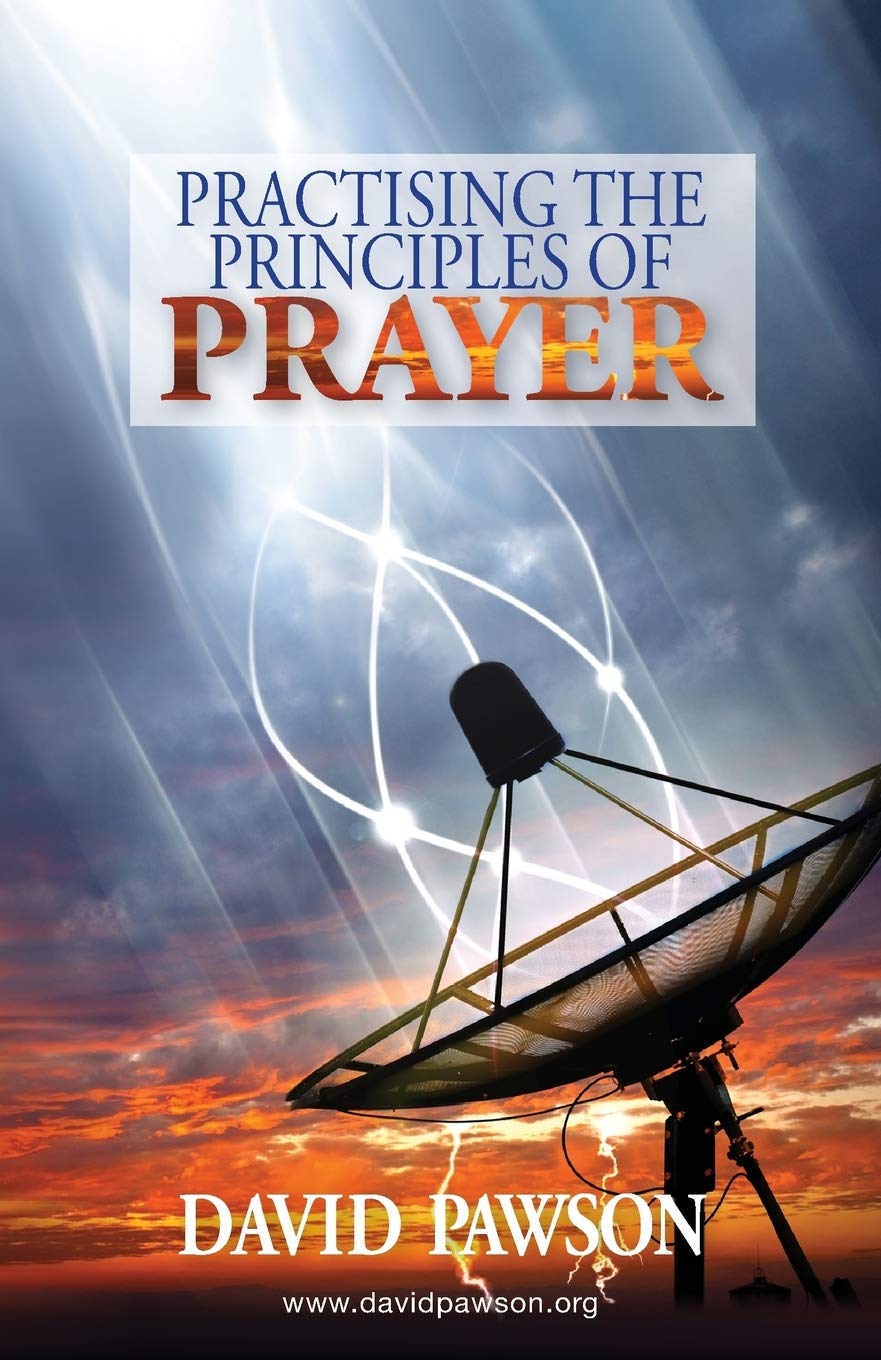 Practising the Principles of Prayer Paperback – 3 Oct. 2014