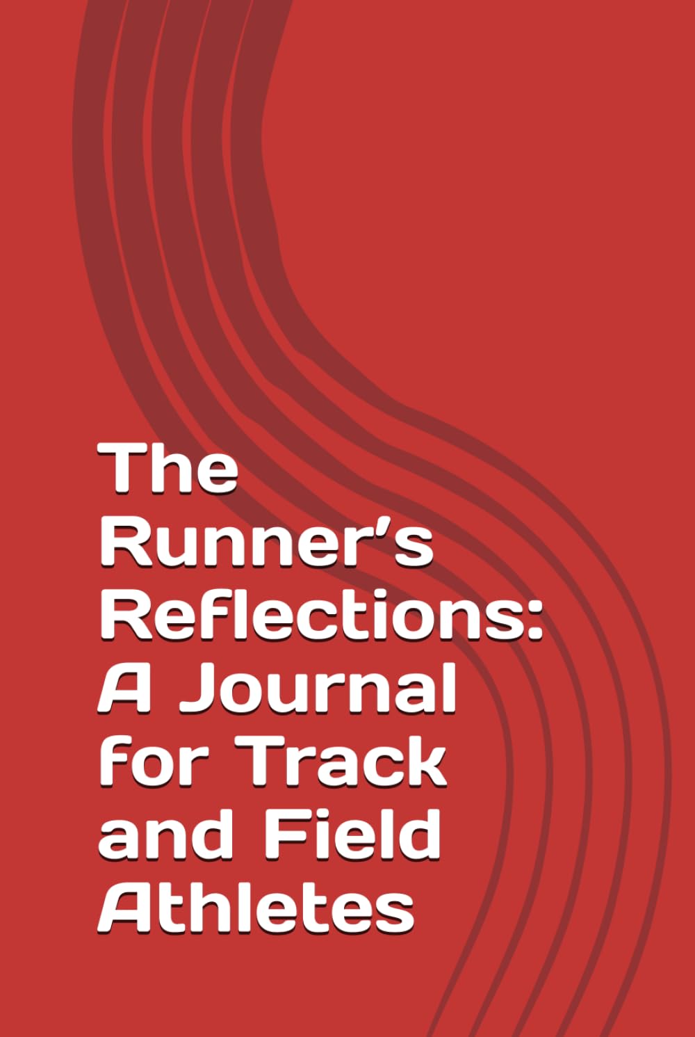 The Runner’s Reflections: A Journal for Track and Field Athletes