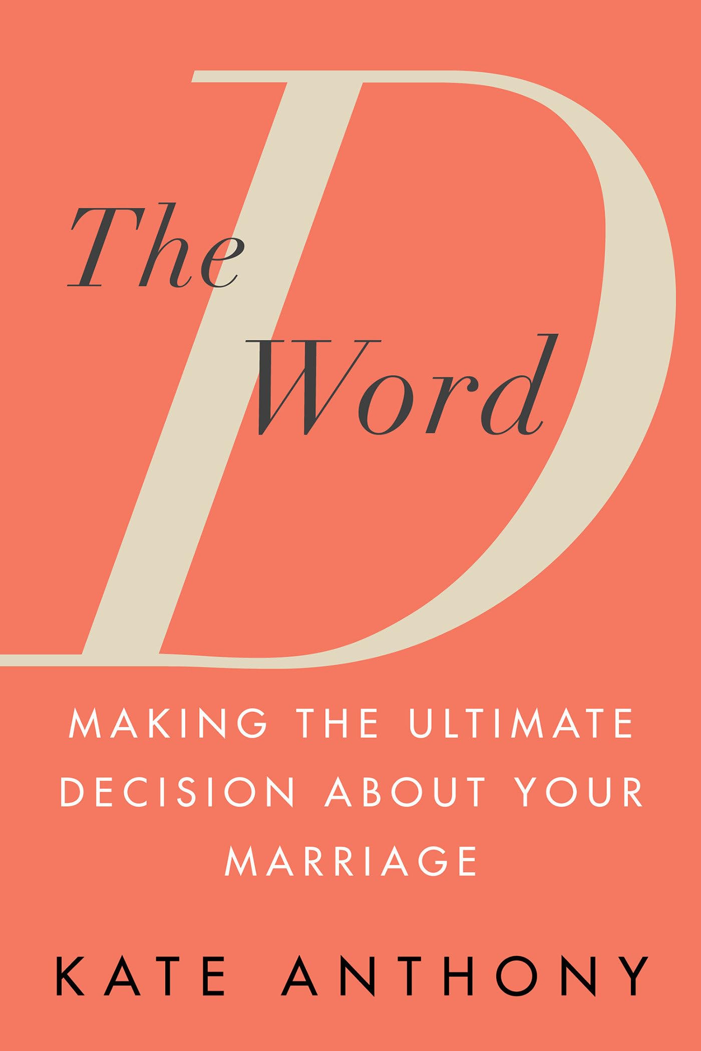 D Word, The: Making the Ultimate Decision About Your Marriage