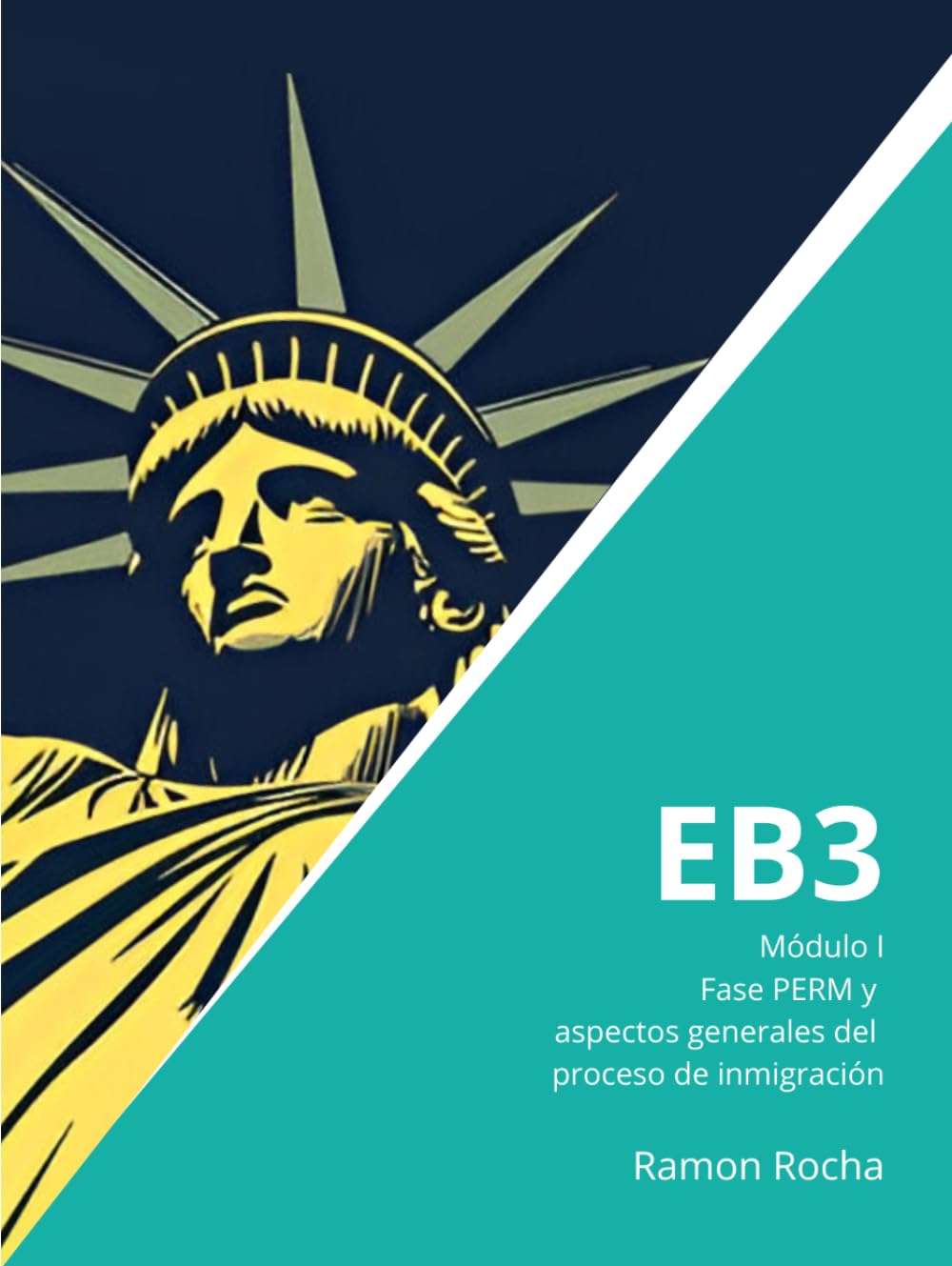 EB3 - Guía Completa - Módulo I: Fase PERM y Aspectos Generales del Proceso de Inmigración: 2ª Edición