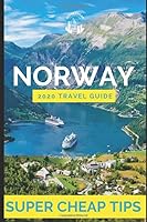 Super Cheap Norway - Travel Guide 2020: Enjoy two weeks in Norway for $250 1081860006 Book Cover