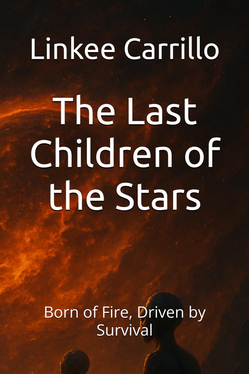 The Last Children of the Stars: Born of Fire, Driven by Survival