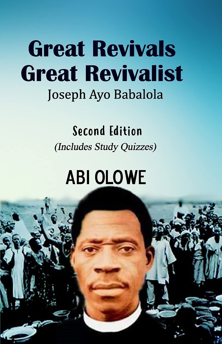 Great Revivals, Great Revivalist: Joseph Ayo Babalola