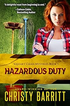 Hazardous Duty: Squeaky Clean Mysteries, Book 1: An Amateur Sleuth Mystery and Suspense Series, Christian Fiction by [Christy Barritt]
