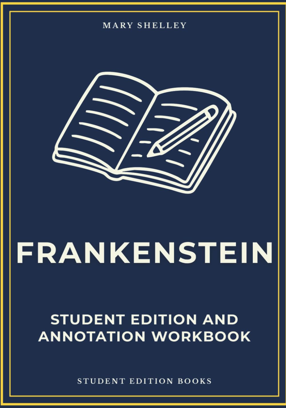 Frankenstein: Student Edition and Annotation Workbook