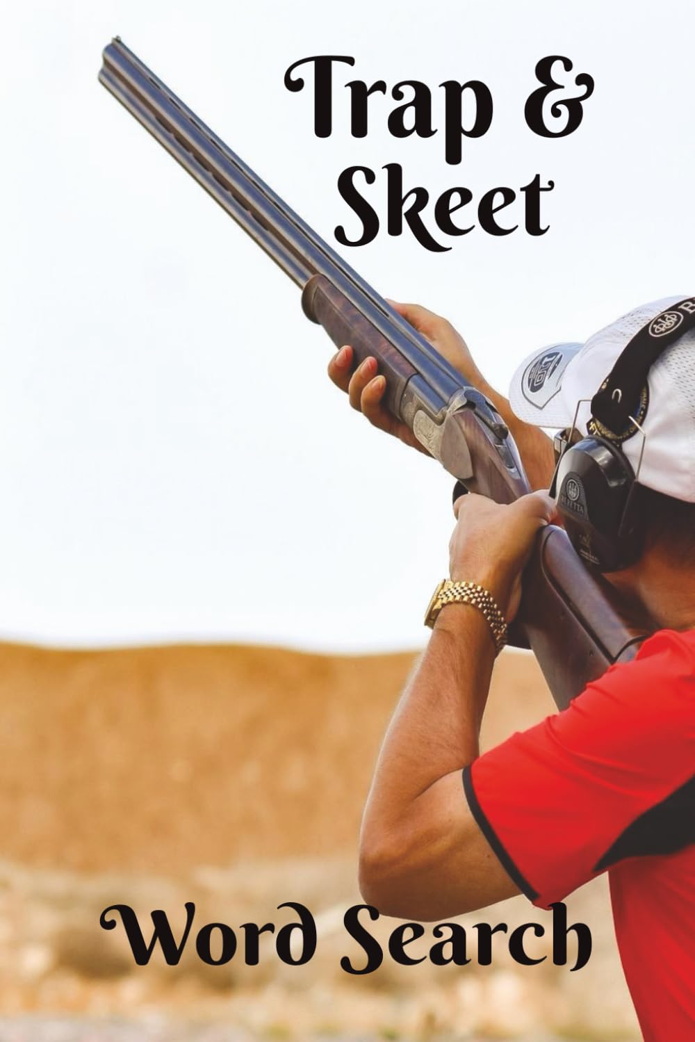 Trap & Skeet Word Search: Take Aim...Fire a Shot ...6x9, 50+ Puzzles for Shooters and Sports Enthusiasts of all ages. A great holiday or birthday gift idea for Free Times.