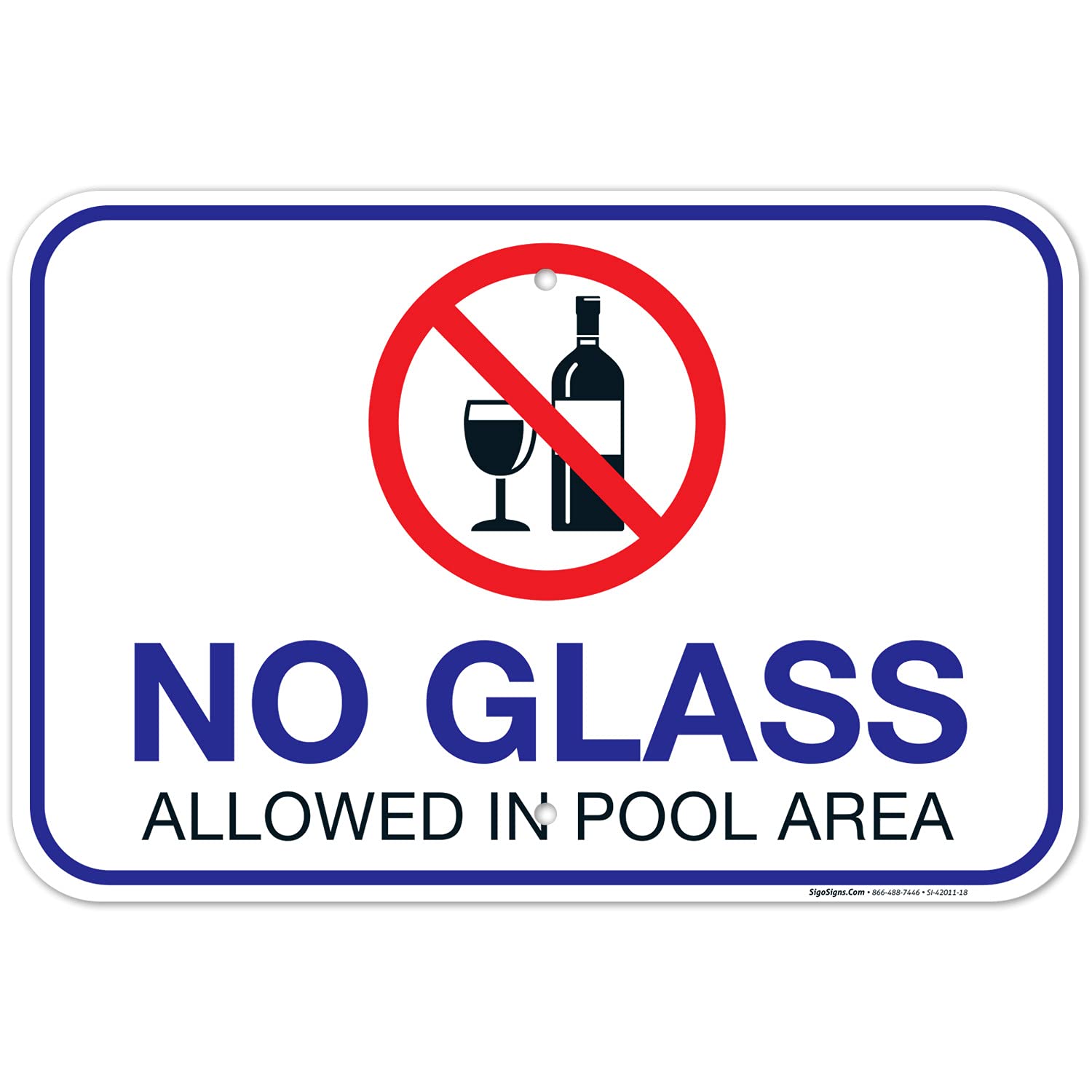 No Glass Allowed in Pool Area Pool Sign, 12x18 Inches, Rust Free .063 Aluminum, Fade Resistant, Made in USA