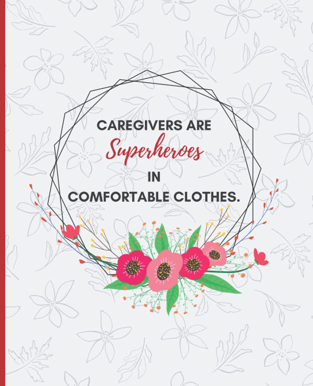 Sanben Aesthetic JournalsCaregivers are superheroes in comfortable clothes: Journal & Notebook for Women, Men & Teens | Pretty Blank Lined Journal for School & College| Perfect Gift for a Carer