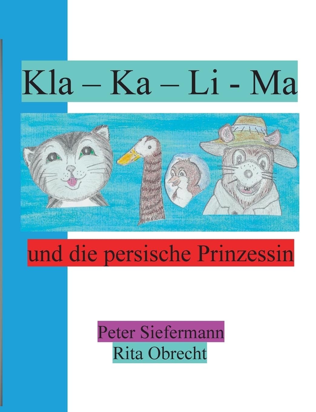 Kla - Ka - Li - Ma: und die persische Prinzessin