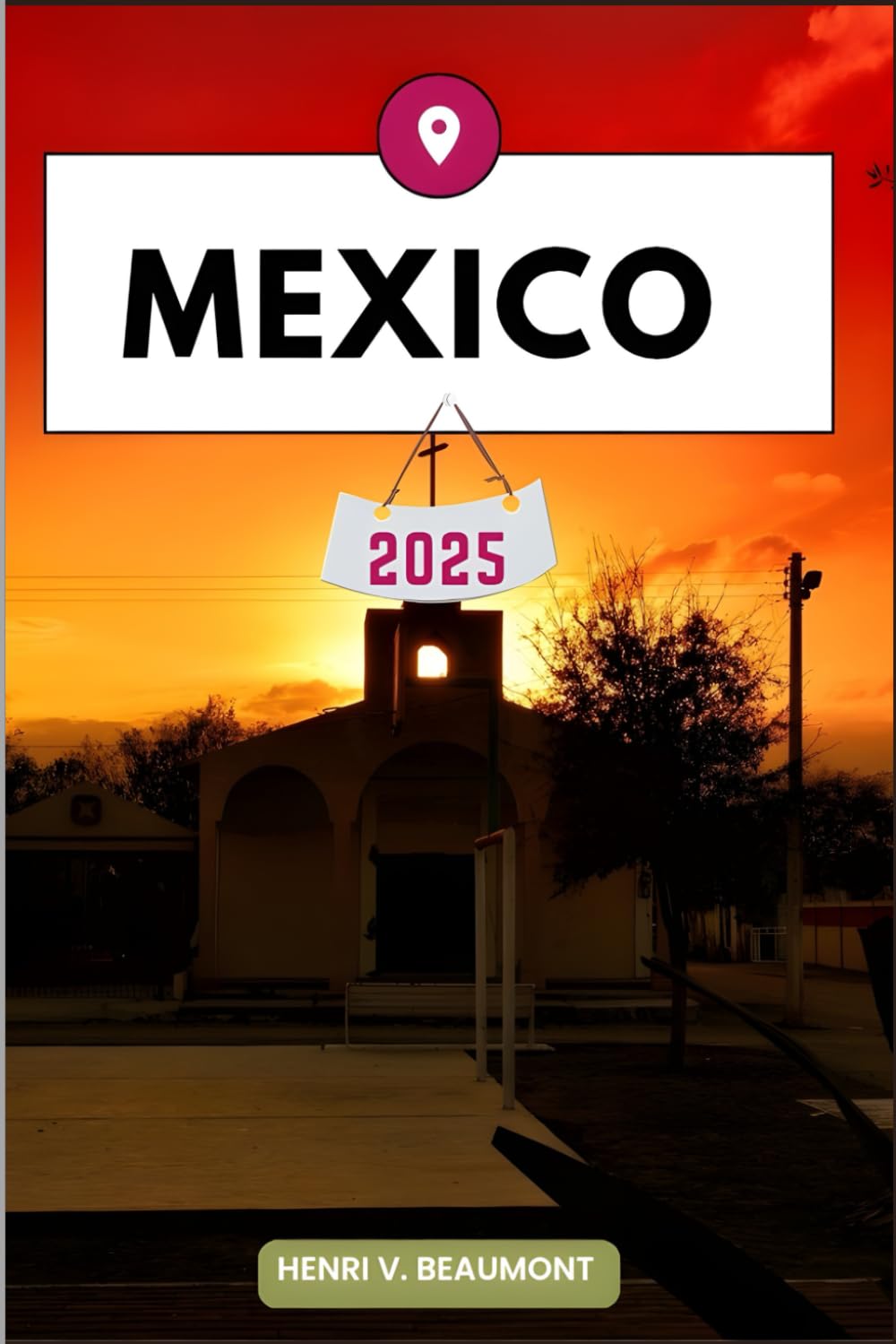 MEXICO TRAVEL GUIDE: Navigating Your Destination Like a Local with Travel tips, Accommodation Options, Dining & Top Attraction and More.
