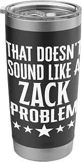That Doesnt Sound Like A Zack Problem Name Stainless Steel Insulated Tumbler