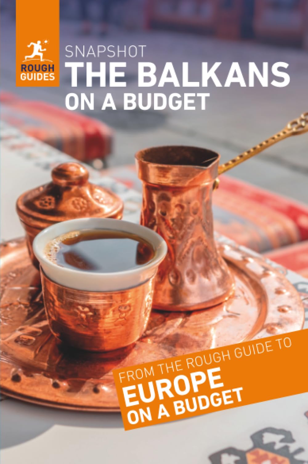 Rough Guides Snapshot The Balkans on a Budget (Travel Guide)