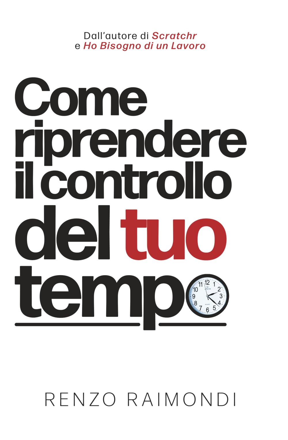 Come riprendere il controllo del tuo tempo