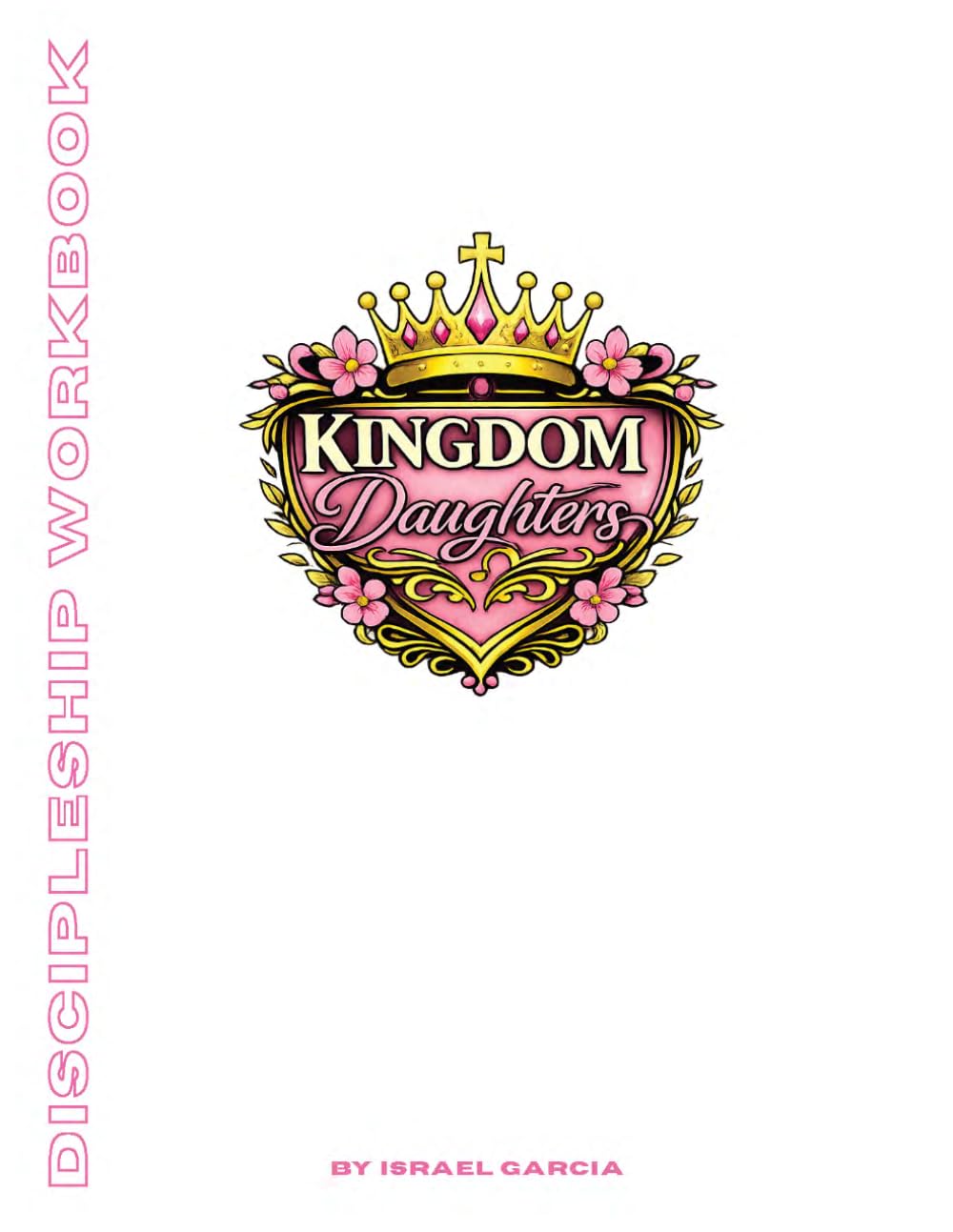 KINGDOM Daughters: Discipleship Course