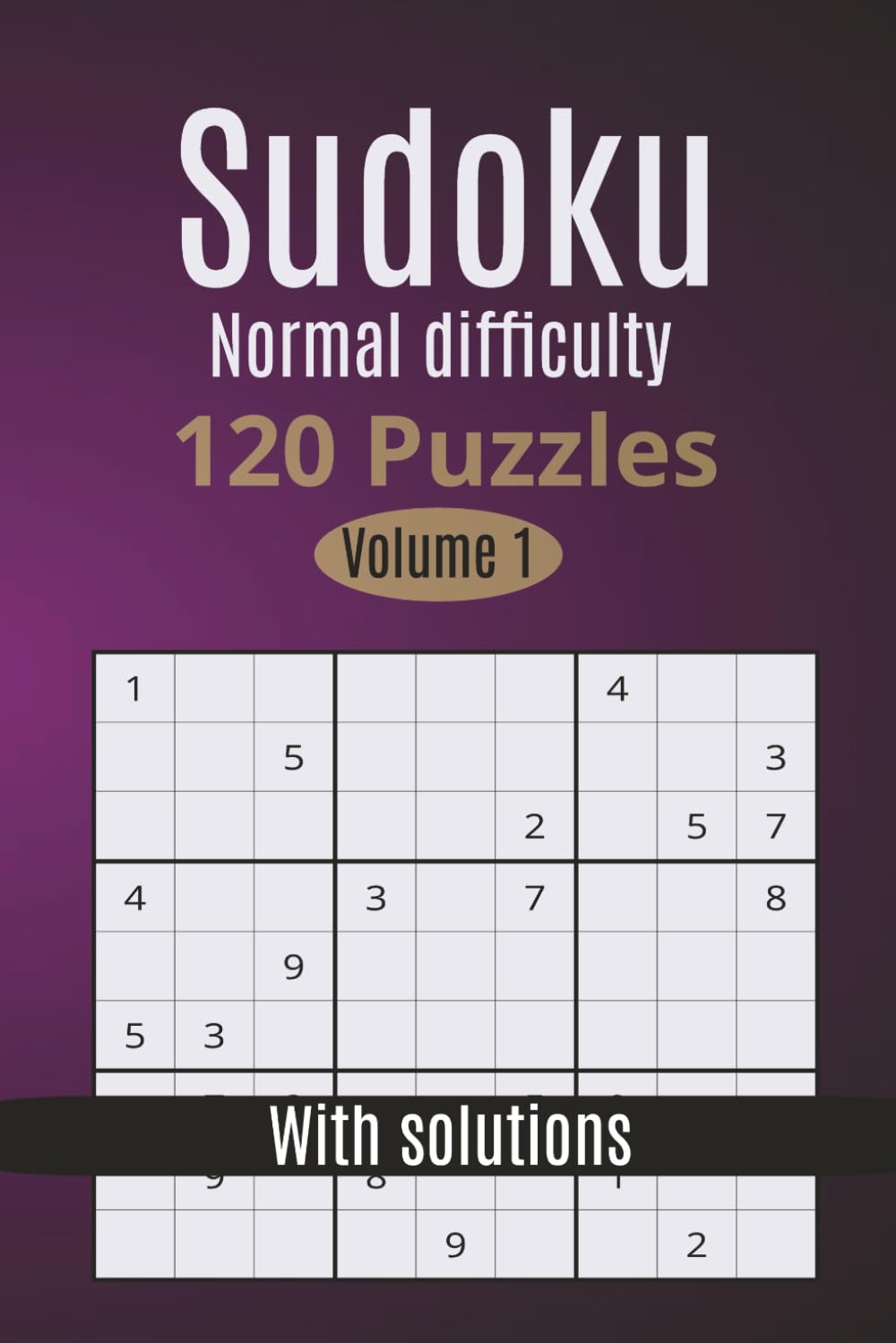 Sudoku Normal Difficulty 120 puzzles with solutions volume 1