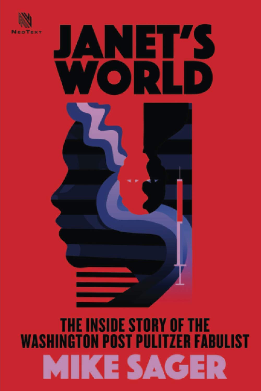 Janet's World: The Inside Story of Washington Post Pulitzer Fabulist Janet Cooke (TSG's Women in Journalism Series)