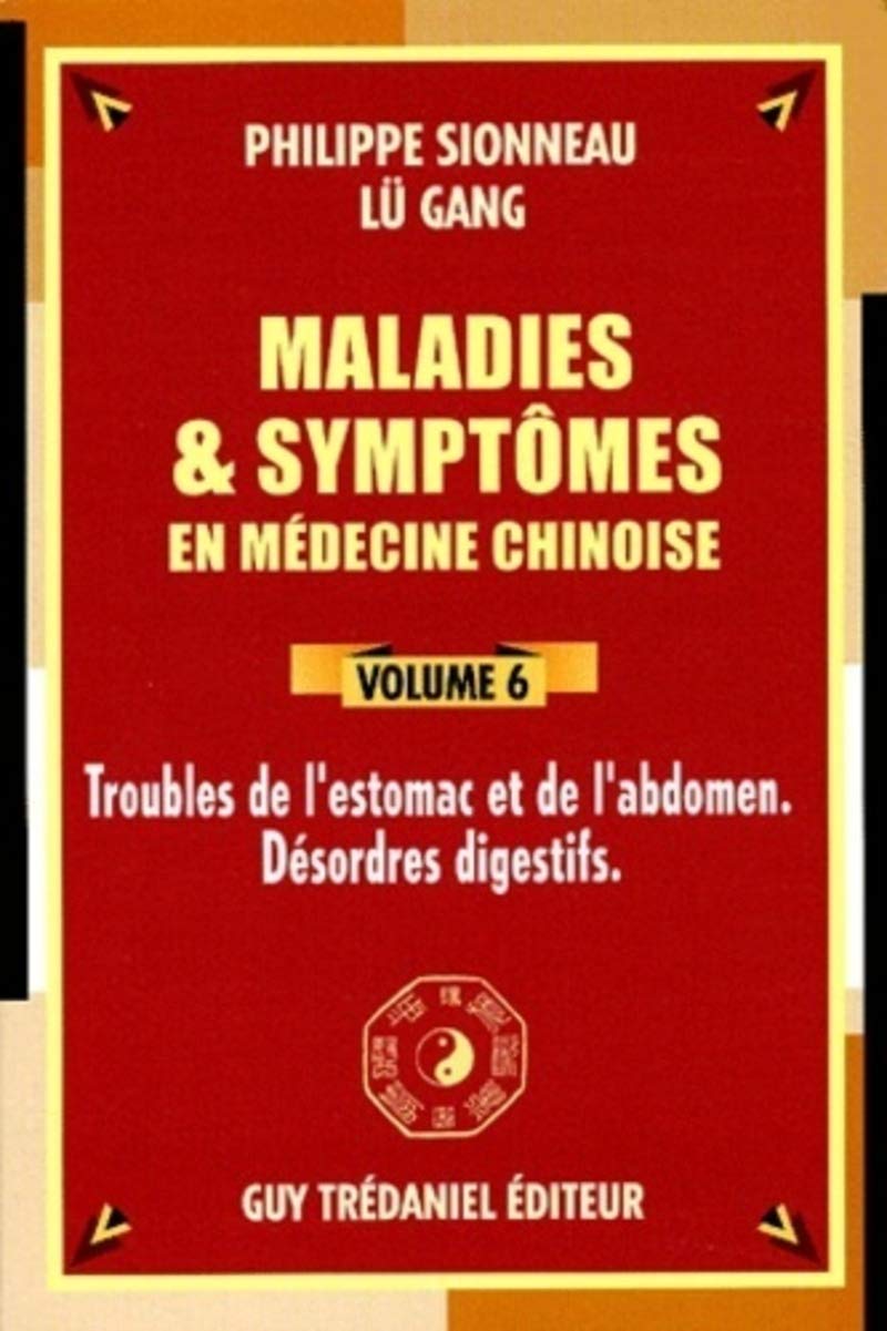 Maladie et symptomes en medecine chinoise - Tome 6 (06)