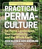 Practical Permaculture: for Home Landscapes, Your Community, and the Whole Earth